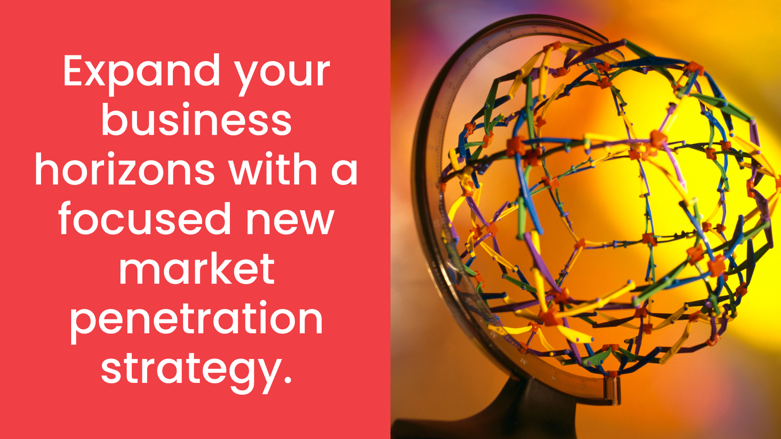 Expand your business horizons with a focused new market penetration strategy.